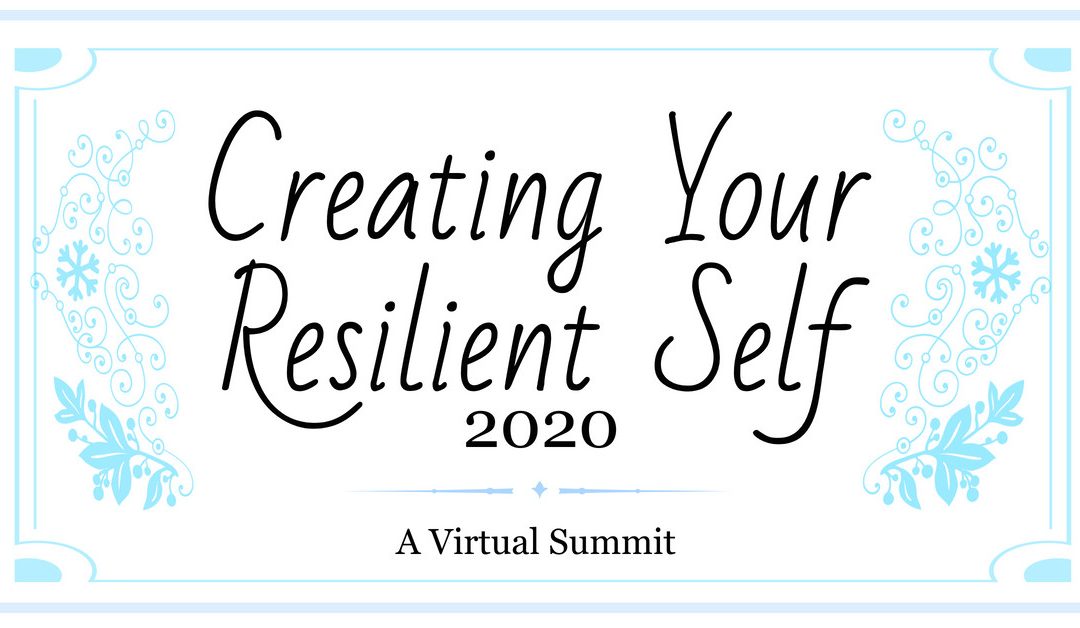 Creating Your Resilient Self Series